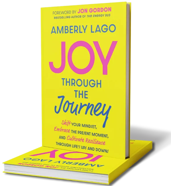(Autographed) Joy Through the Journey: Shift Your Mindset, Embrace the Present Moment, and Cultivate Resilience Through Life's Ups and Downs